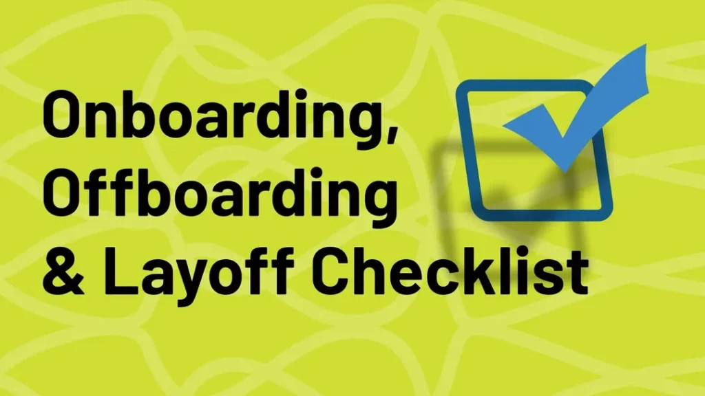 Onboarding, Offboarding, and Layoff Checklist For HR Teams