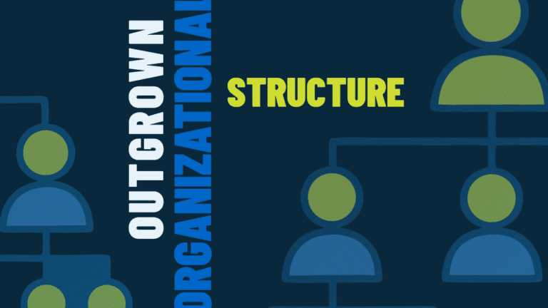 6 Signs Your Company Has Outgrown Its Organizational Structure