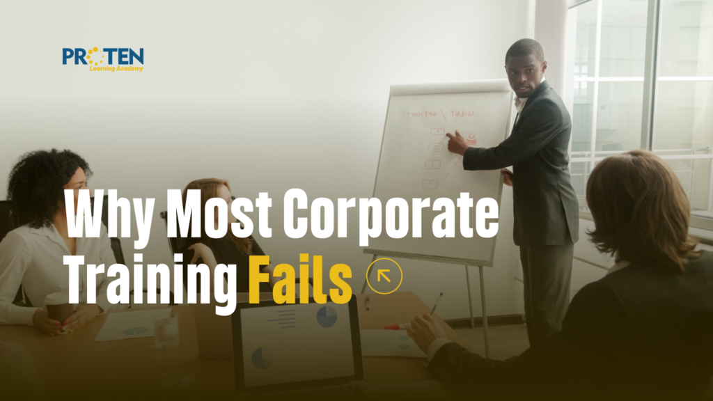 Why Most Corporate Training Fails (And What Organisations Should Do Instead) Why Most Corporate Training Fails